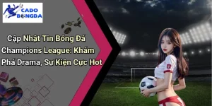 Cập Nhật Tin Bóng Đá Champions League: Khám Phá Drama, Sự Kiện Cực Hot