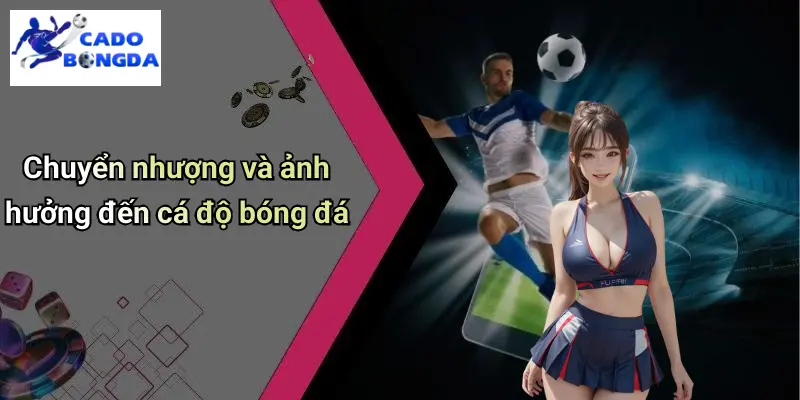 Tổng Hợp Tin Bóng Đá La Liga Mới Nhất: Tin Hot, Kèo Đỉnh Hôm Nay 2 Chuyển nhượng và ảnh hưởng đến cá độ bóng đá