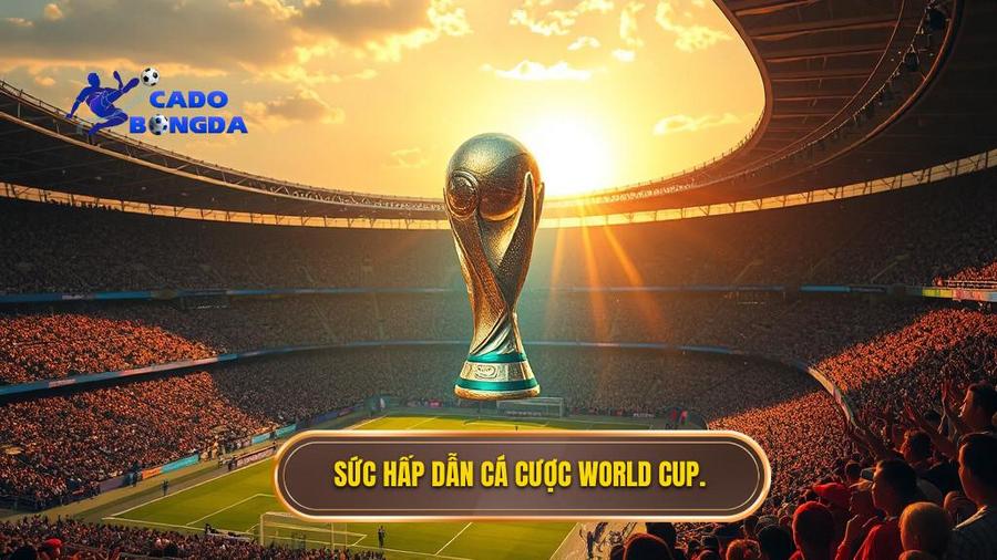 Cá Cược Bóng Đá World Cup: Cẩm Nang Toàn Tập Và Chiến Thuật Đỉnh Cao 1 1. Sức hấp dẫn cá cược World Cup.