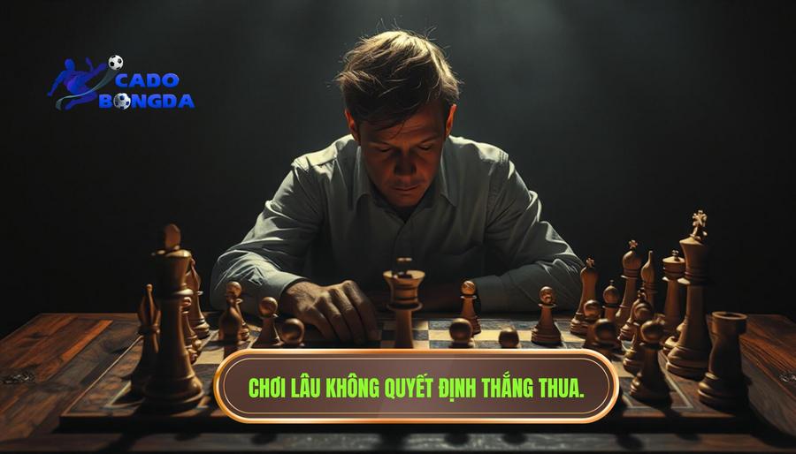 Tại sao nói chơi lâu chưa chắc sẽ thắng?