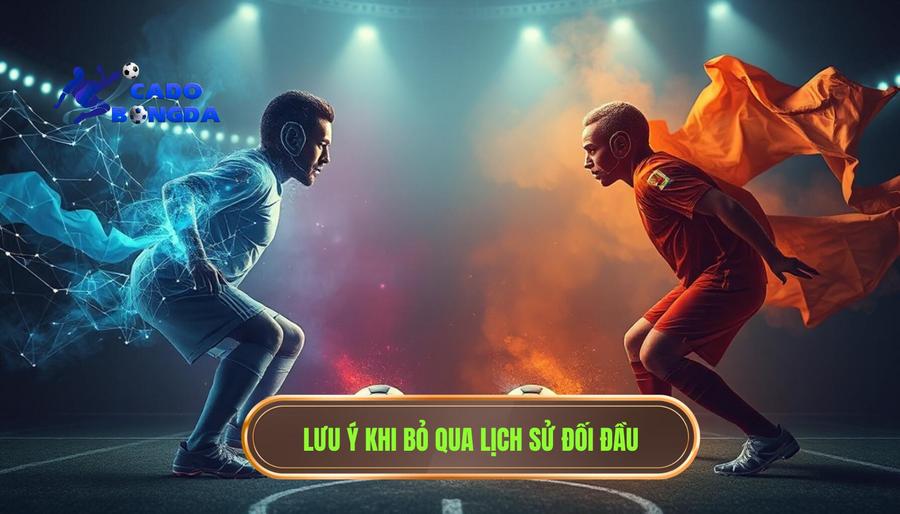 Những chỉ số quan trọng khi soi kèo: Chìa khóa vàng để chiến thắng nhà cái 2 2. Lưu ý khi bỏ qua lịch sử đối đầu (1)